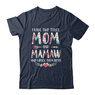 I Have Two Title Mom And Mamaw Mothers Day Floral T-Shirt & Tank Top | Teecentury.com