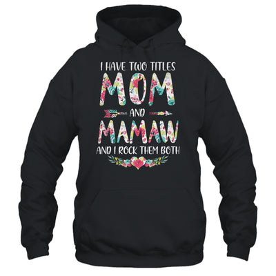 I Have Two Title Mom And Mamaw Mothers Day Floral T-Shirt & Tank Top | Teecentury.com