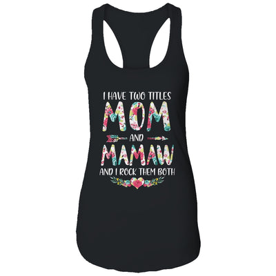 I Have Two Title Mom And Mamaw Mothers Day Floral T-Shirt & Tank Top | Teecentury.com