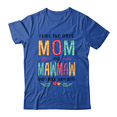 I Have Two Title Mom And MawMaw Mothers Day Colorful T-Shirt & Tank Top | Teecentury.com