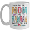 I Have Two Title Mom And MawMaw Mothers Day Colorful Mug Coffee Mug | Teecentury.com