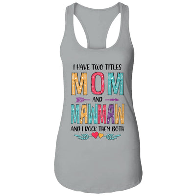 I Have Two Title Mom And MawMaw Mothers Day Colorful T-Shirt & Tank Top | Teecentury.com