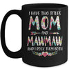 I Have Two Title Mom And MawMaw Mothers Day Floral Mug Coffee Mug | Teecentury.com