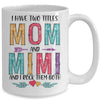 I Have Two Title Mom And Mimi Mothers Day Colorful Mug Coffee Mug | Teecentury.com