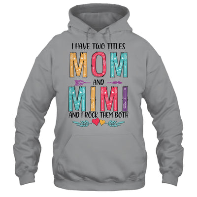 I Have Two Title Mom And Mimi Mothers Day Colorful T-Shirt & Tank Top | Teecentury.com