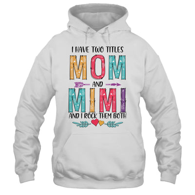 I Have Two Title Mom And Mimi Mothers Day Colorful T-Shirt & Tank Top | Teecentury.com