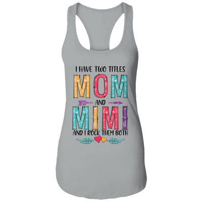 I Have Two Title Mom And Mimi Mothers Day Colorful T-Shirt & Tank Top | Teecentury.com