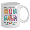 I Have Two Title Mom And Nana Mothers Day Colorful Mug Coffee Mug | Teecentury.com
