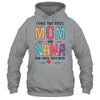 I Have Two Title Mom And Nana Mothers Day Colorful T-Shirt & Tank Top | Teecentury.com