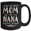 I Have Two Title Mom And Nana Mothers Day Floral Mug Coffee Mug | Teecentury.com