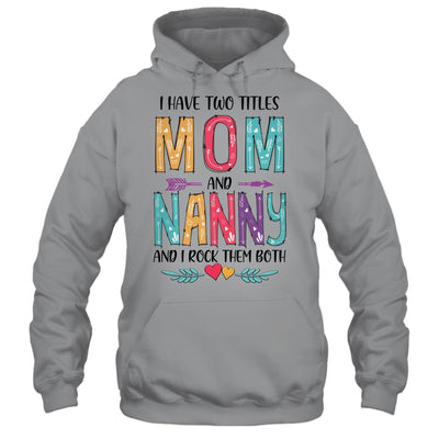 I Have Two Title Mom And Nanny Mothers Day Colorful T-Shirt & Tank Top | Teecentury.com