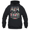 I Have Two Title Mom And Nanny Mothers Day Floral T-Shirt & Tank Top | Teecentury.com