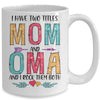 I Have Two Title Mom And Oma Mothers Day Colorful Mug Coffee Mug | Teecentury.com