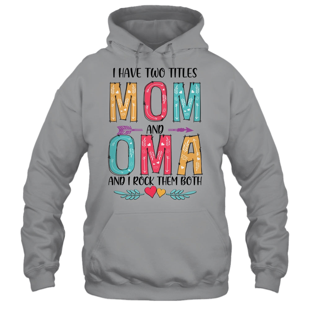 I Have Two Title Mom And Oma Mothers Day Colorful T-Shirt & Tank Top | Teecentury.com