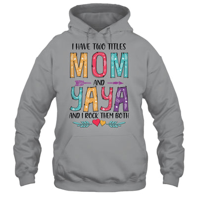 I Have Two Title Mom And Yaya Mothers Day Colorful T-Shirt & Tank Top | Teecentury.com