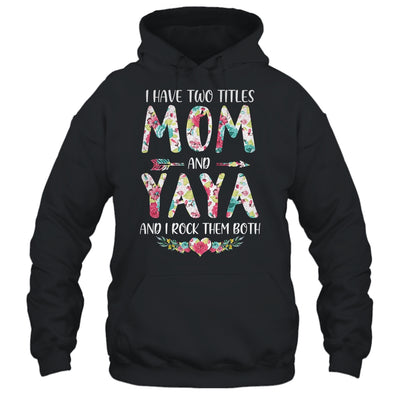 I Have Two Title Mom And Yaya Mothers Day Floral T-Shirt & Tank Top | Teecentury.com