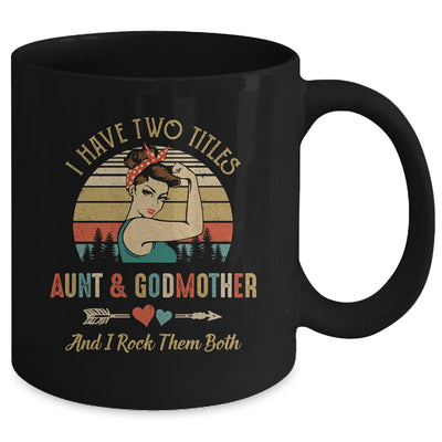 I Have Two Titles Aunt & Godmother Mother's Day Mug Coffee Mug | Teecentury.com