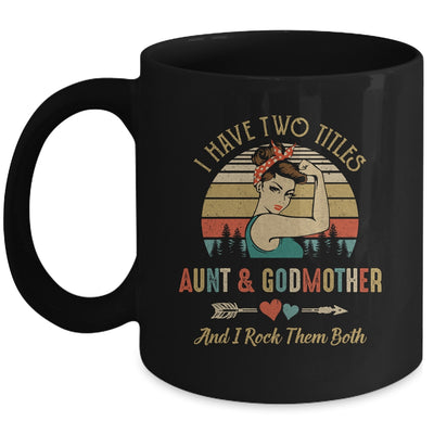 I Have Two Titles Aunt & Godmother Mother's Day Mug Coffee Mug | Teecentury.com