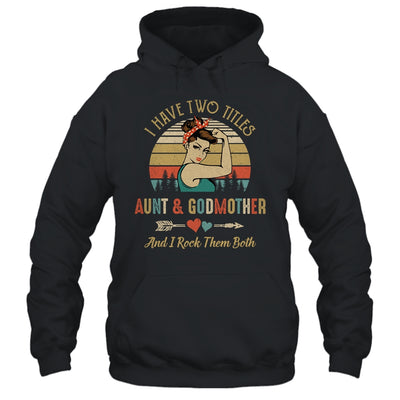 I Have Two Titles Aunt & Godmother Mother's Day T-Shirt & Tank Top | Teecentury.com