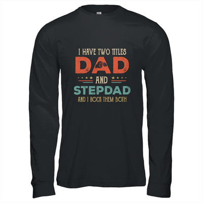 I Have Two Titles Best Dad And Stepdad Fathers Day From Wife T-Shirt & Hoodie | Teecentury.com