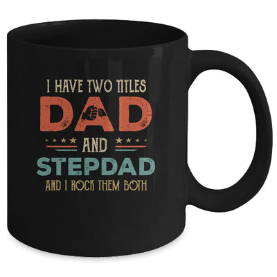 I Have Two Titles Best Dad And Stepdad Fathers Day From Wife Mug Coffee Mug | Teecentury.com