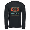 I Have Two Titles Best Dad And Uncle Funny Fathers Day T-Shirt & Hoodie | Teecentury.com