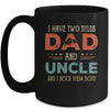 I Have Two Titles Best Dad And Uncle Funny Fathers Day Mug Coffee Mug | Teecentury.com