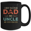 I Have Two Titles Best Dad And Uncle Funny Fathers Day Mug Coffee Mug | Teecentury.com