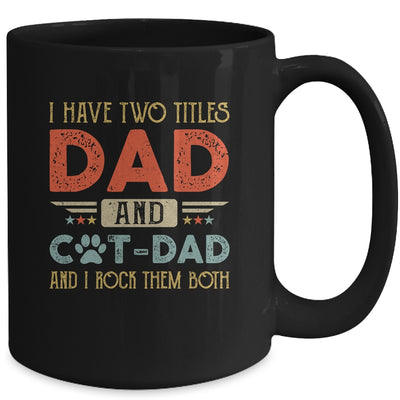 I Have Two Titles Dad And Cat Dad And I Rock Them Both Mug Coffee Mug | Teecentury.com