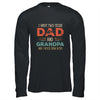 I Have Two Titles Dad And Grandpa Funny Father's Day T-Shirt & Hoodie | Teecentury.com