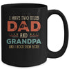 I Have Two Titles Dad And Grandpa Funny Father's Day Mug Coffee Mug | Teecentury.com