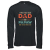 I Have Two Titles Dad And Papaw Funny Father's Day T-Shirt & Hoodie | Teecentury.com