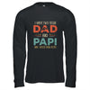 I Have Two Titles Dad And Papi Funny Father's Day T-Shirt & Hoodie | Teecentury.com