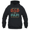 I Have Two Titles Dad And Papi Funny Father's Day T-Shirt & Hoodie | Teecentury.com