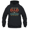 I Have Two Titles Dad And Pawpaw Funny Father's Day T-Shirt & Hoodie | Teecentury.com