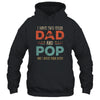 I Have Two Titles Dad And Pop Funny Father's Day T-Shirt & Hoodie | Teecentury.com