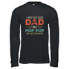 I Have Two Titles Dad And Pop Pop Funny Father's Day T-Shirt & Hoodie | Teecentury.com