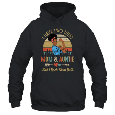 I Have Two Titles Mom And Auntie Mother's Day Black Woman T-Shirt & Tank Top | Teecentury.com