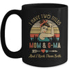 I Have Two Titles Mom And G-Ma Mother's Day Mug Coffee Mug | Teecentury.com