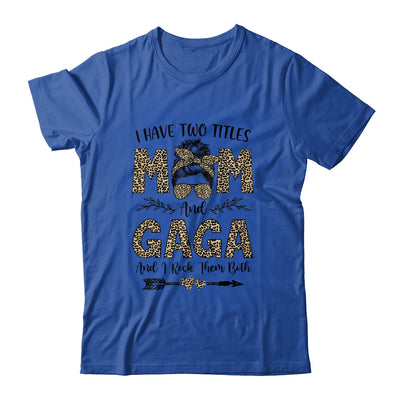 I Have Two Titles Mom And Gaga Leopard Mother's Day T-Shirt & Tank Top | Teecentury.com