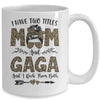 I Have Two Titles Mom And Gaga Leopard Mother's Day Mug Coffee Mug | Teecentury.com