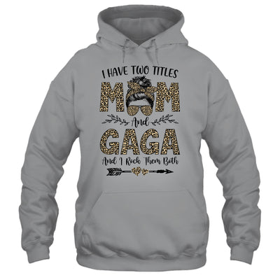 I Have Two Titles Mom And Gaga Leopard Mother's Day T-Shirt & Tank Top | Teecentury.com