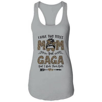 I Have Two Titles Mom And Gaga Leopard Mother's Day T-Shirt & Tank Top | Teecentury.com