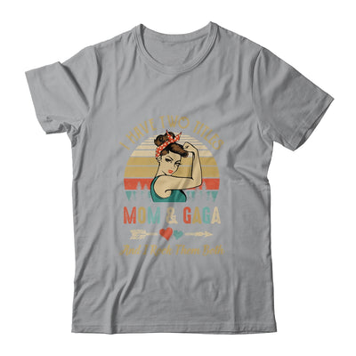 I Have Two Titles Mom And Gaga Mother's Day T-Shirt & Tank Top | Teecentury.com