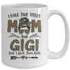 I Have Two Titles Mom And Gigi Leopard Mother's Day Mug Coffee Mug | Teecentury.com