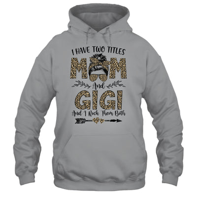 I Have Two Titles Mom And Gigi Leopard Mother's Day T-Shirt & Tank Top | Teecentury.com