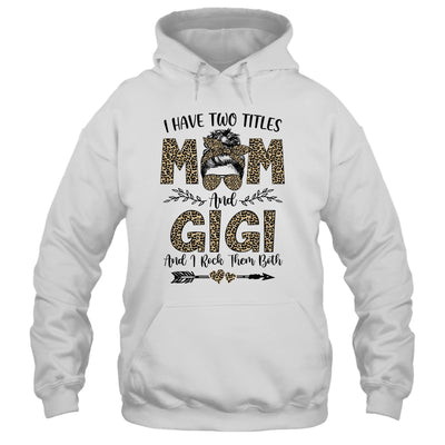 I Have Two Titles Mom And Gigi Leopard Mother's Day T-Shirt & Tank Top | Teecentury.com