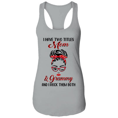 I Have Two Titles Mom And Grammy And I Rock Them Both T-Shirt & Tank Top | Teecentury.com