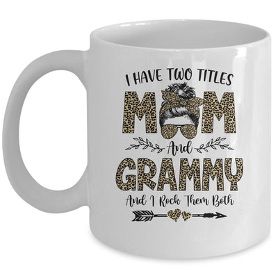 I Have Two Titles Mom And Grammy Leopard Mother's Day Mug Coffee Mug | Teecentury.com