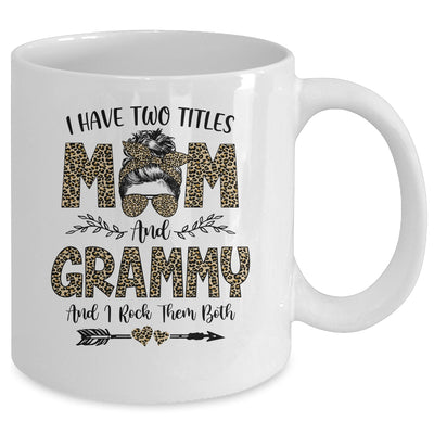 I Have Two Titles Mom And Grammy Leopard Mother's Day Mug Coffee Mug | Teecentury.com